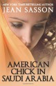 American Chick in Saudi Arabia - Jean Sasson