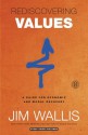 Rediscovering Values: A Guide for Economic and Moral Recovery - Jim Wallis