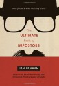 The Ultimate Book of Impostors: Over 100 True Stories of the Greatest Phonies and Frauds - Ian Graham