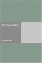 The Young Explorer - Horatio Alger Jr.