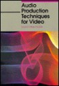 Audio Production Techniques For Video - David Miles Huber