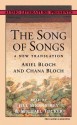 The Song of Songs: A New Translation - Ariel Bloch, Chana Bloch