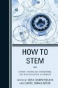 How to Stem: Science, Technology, Engineering, and Math Education in Libraries - Carol Smallwood, Vera Gubnitskaia