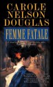 Femme Fatale - Carole Nelson Douglas