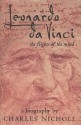 Leonardo Da Vinci: The Flights of the Mind - Charles Nicholl