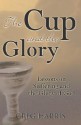 The Cup And The Glory - Greg Harris