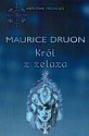 Król z żelaza ( Królowie przeklęci #1 ) - Maurice Druon