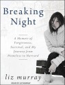 Breaking Night: A Memoir of Forgiveness, Survival, and My Journey from Homeless to Harvard - Liz Murray