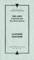 The Loss: A Novella and Two Short Stories - Vladimir Makanin, Andrew Baruch Wachtel, Byron Lindsey