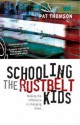 Schooling the Rustbelt Kids: Making the Difference in Changing Times - Pat Thomson