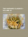 The Harvard Classics (Volume 43) - Charles William Eliot