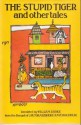 The Stupid Tiger and Other Tales - Upendrakishore Ray Chowdhury, William Radice