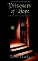 Prisoners of Hope: Book Three of the Latter Annals of Lystra - Robin Hardy