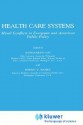 Health Care Systems: Moral Conflicts in European and American Public Policy - Hans-Martin Sass, R. U. Massey