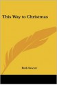 This Way to Christmas - Ruth Sawyer