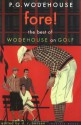 Fore!: The Best of Wodehouse on Golf (P.G. Wodehouse Collection) - P.G. Wodehouse, D.R. Bensen