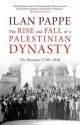 The Rise and Fall of a Palestinian Dynasty: The Husaynis 1700-1948 - Ilan Pappé