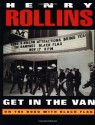 Get in the Van: On the Road With Black Flag - Henry Rollins