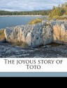 The Joyous Story of Toto - Laura E. Richards