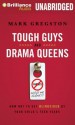 Tough Guys and Drama Queens: How Not to Get Blindsided by Your Child's Teen Years - Mark L Gregston, Tom Parks