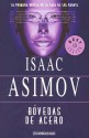 Bóvedas de acero (Robot, #2) - Isaac Asimov