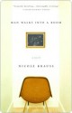 Man Walks Into a Room Man Walks Into a Room Man Walks Into a Room - Nicole Krauss