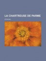 La Chartreuse de Parme - Stendhal