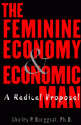 The Feminine Economy And Economic Man: Reviving The Role Of Family In The Postindustrial Age - Shirley P. Burggraf, William Patrick