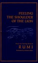 Feeling the Shoulder of the Lion: Selected Poetry and Teaching Stories from the Mathnawi - Rumi