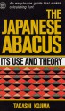 Abacus, Japanese: Its Use and Theory - Takashi Kojima