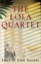The Lola Quartet - Emily St. John Mandel