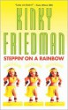 Steppin' on a Rainbow - Kinky Friedman