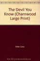 The Devil You Know (Charnwood Large Print) - Mike Carey