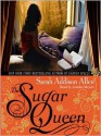 The Sugar Queen - Sarah Addison Allen, Karen White