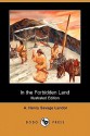 In the Forbidden Land (Illustrated Edition) (Dodo Press) - Arnold Henry Savage Landor