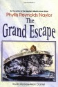 The Grand Escape - Phyllis Reynolds Naylor