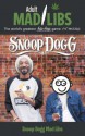 Snoop Dogg Mad Libs - Sarah Fabiny