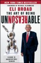 The Art of Being Unreasonable: Lessons in Unconventional Thinking - Eli Broad, Michael R. Bloomberg