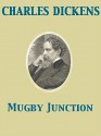 Mugby Junction - Charles Dickens