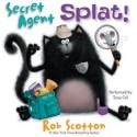 Secret Agent Splat! (Audio) - Rob Scotton, Tony Call