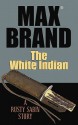 The White Indian - Max Brand