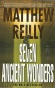 Seven Ancient Wonders - Matthew Reilly