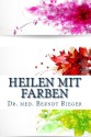 Heilen mit Farben (German Edition) - Berndt Rieger