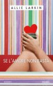 Se l'amore non basta - Allie Larkin