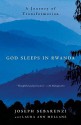 God Sleeps in Rwanda: A Journey of Transformation - Joseph Sebarenzi, Laura Mullane