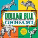 Dollar Bill Origami: Another Way to Impress Your Friends with Money - Duy Nguyen