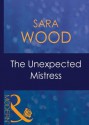 The Unexpected Mistress (Mistress to a Millionaire) - Sara Wood