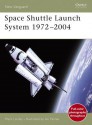 Space Shuttle Launch System 1972-2004 - Mark Lardas, Ian Palmer