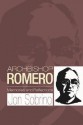 Archbishop Romero: Memories and Reflections - Jon Sobrino