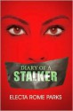 Diary of a Stalker - Electa Rome Parks